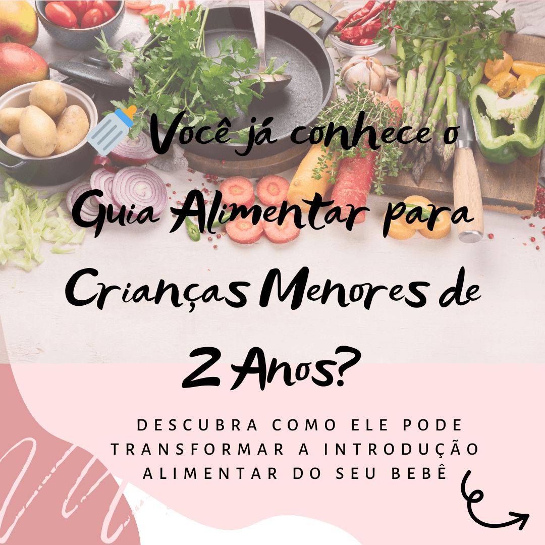 Guia Alimentar para Crianças Menores de 2 Anos disponível em PDF gratuito